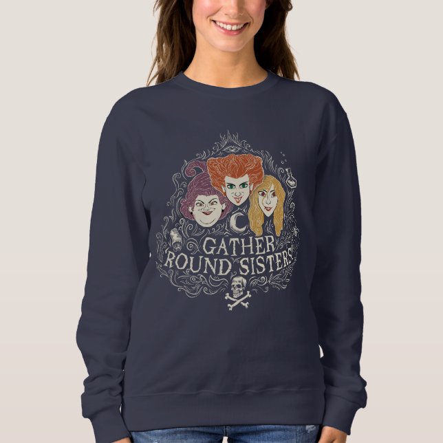 Hocus Pocus Gather 'Round Sisters Sweatshirt (Front)