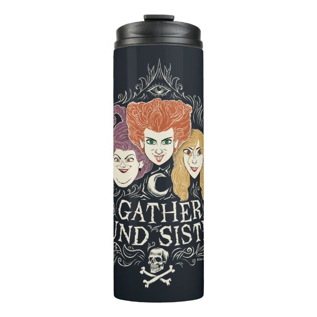 Hocus Pocus Gather 'Round Sisters Thermal Tumbler (Front)