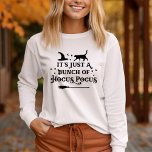 Hocus Pocus Halloween Quote Women's T-Shirt<br><div class="desc">Celebrate Halloween with this "It's just a bunch of Hocus Pocus" witch quote women's long sleeve graphic t-shirt. Decorative typography lettering is accented with spooky scrolls,  twinkling stars,  a witch hat,  black cat,  and a witch's broomstick. Black color scheme can be modified.</div>