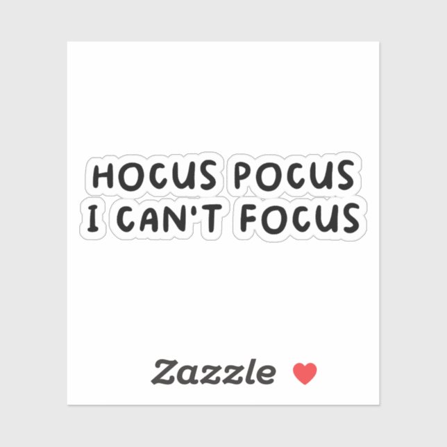 Hocus Pocus I Cant Focus Sticker (Sheet)