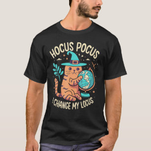 Hocus Pocus I Change My Locus - Halloween Cat Witc T-Shirt