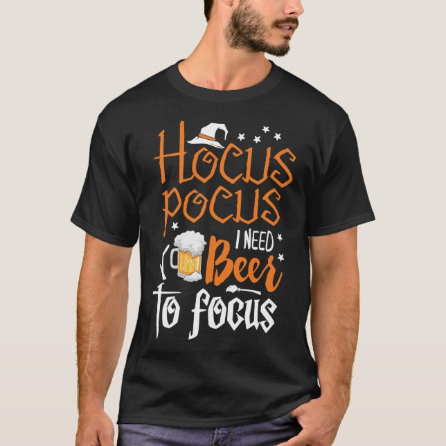 Hocus Pocus I Need Beer To Focus Halloween Essenti T-Shirt (Front)