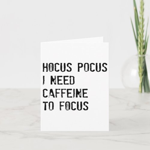 Hocus Pocus I Need Caffeine To Focus T Shirt  Card