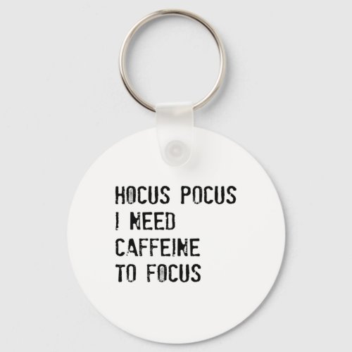 Hocus Pocus I Need Caffeine To Focus T Shirt  Keychain