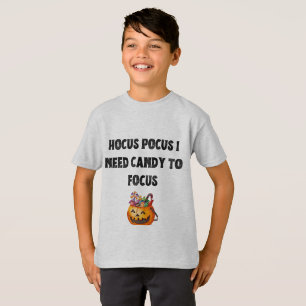Hocus Pocus: I Need Candy to Focus T-Shirt