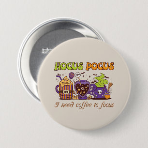 Hocus Pocus - I Need Coffee To Focus Button