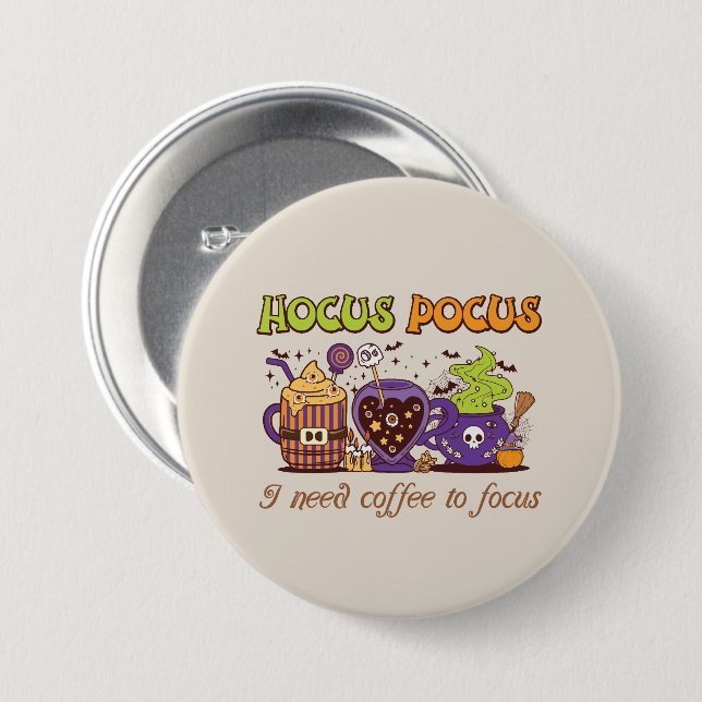 Hocus Pocus - I Need Coffee To Focus Button (Front & Back)