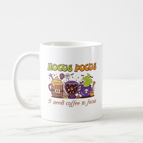 Hocus Pocus _ I Need Coffee To Focus  Coffee Mug