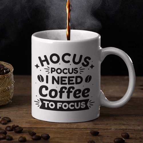 Hocus Pocus I Need Coffee To Focus Coffee Mug