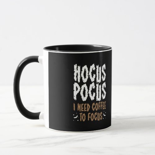 Hocus Pocus I Need Coffee To Focus Funny Halloween Mug