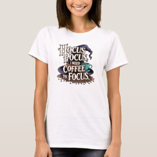 Hocus Pocus I Need Coffee To Focus Funny Halloween T-Shirt