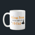 Hocus Pocus I Need Coffee To Focus Halloween Coffee Mug<br><div class="desc">Hocus Pocus I Need Coffee To Focus Halloween Mug</div>