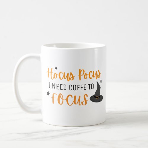 Hocus Pocus I Need Coffee To Focus Halloween Coffee Mug