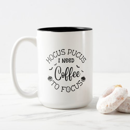 Hocus Pocus I Need coffee To Focus Halloween  Two_ Two_Tone Coffee Mug