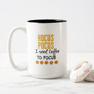 Hocus Pocus I Need coffee To Focus Halloween  Two- Two-Tone Coffee Mug