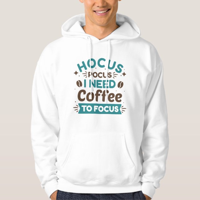 Hocus Pocus I Need Coffee To Focus Hoodie (Front)