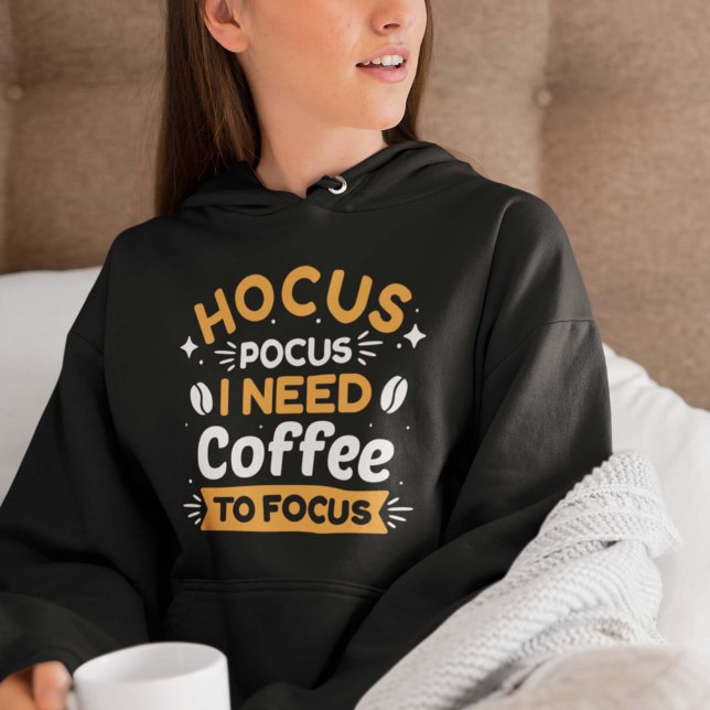 Hocus Pocus I Need Coffee To Focus Hoodie (coffee drinker hoodie)