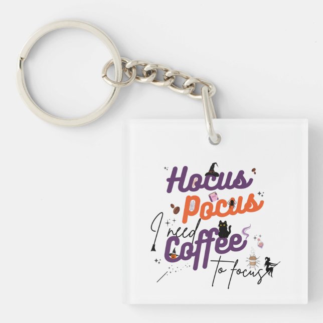 Hocus Pocus I Need Coffee to Focus Keychain (Front)