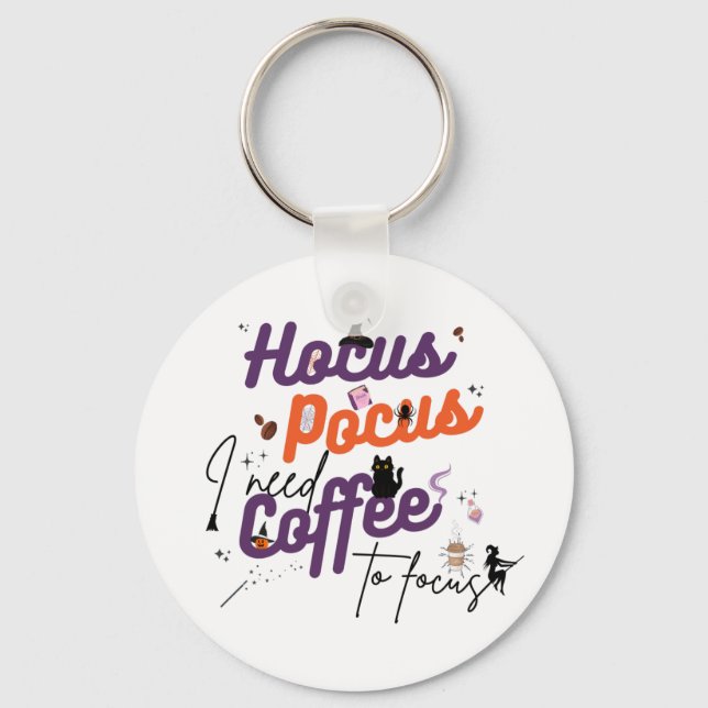 Hocus Pocus I Need Coffee to Focus Keychain (Front)
