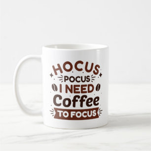 Hocus Pocus I Need Coffee To Focus Mug