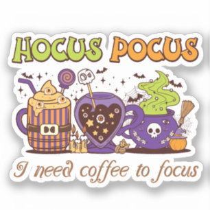 Hocus Pocus - I Need Coffee To Focus Sticker
