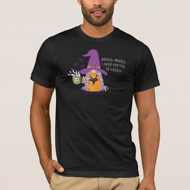 Hocus Pocus I Need Coffee To Focus T-Shirt (Front)