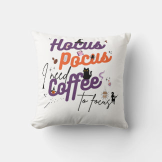 Hocus Pocus I Need Coffee to Focus Throw Pillow