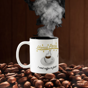 Hocus Pocus I need coffee to focus Two-Tone Coffee Mug