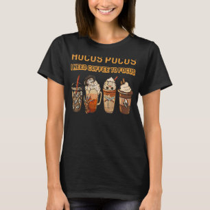 Hocus Pocus I Need Coffee To Focus Witch Fun Hallo T-Shirt