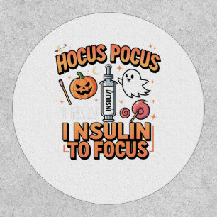 Hocus Pocus I Need Insulin to Focus Diabetes Patch