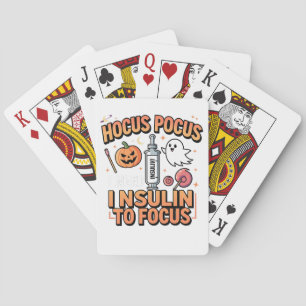 Hocus Pocus I Need Insulin to Focus Diabetes Poker Cards