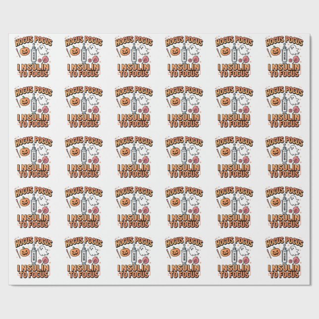 Hocus Pocus I Need Insulin to Focus Diabetes  Wrapping Paper (Flat)