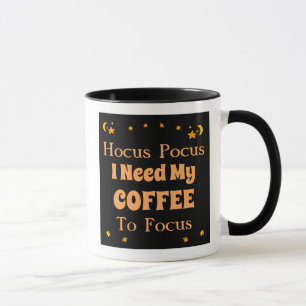 Hocus Pocus I need my Coffee to Focus Mug