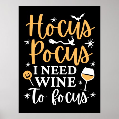 Hocus Pocus I Need Wine To Focus _ Funny Halloween Poster