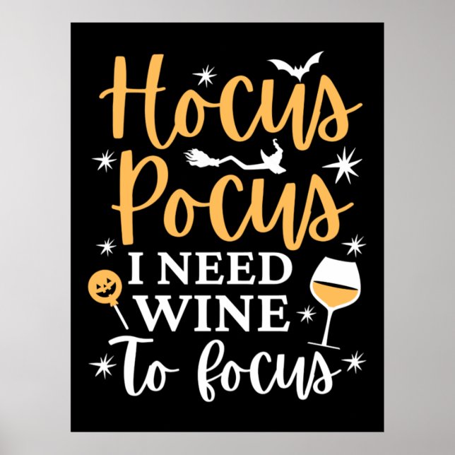 Hocus Pocus I Need Wine To Focus - Funny Halloween Poster (Front)