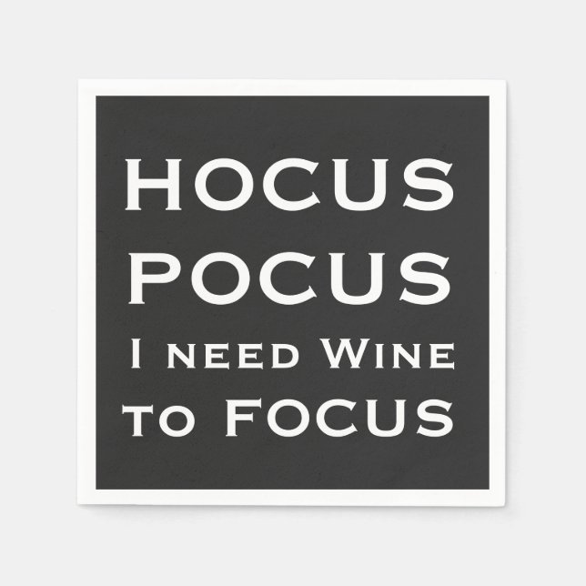HOCUS POCUS I need Wine to FOCUS Napkins (Front)