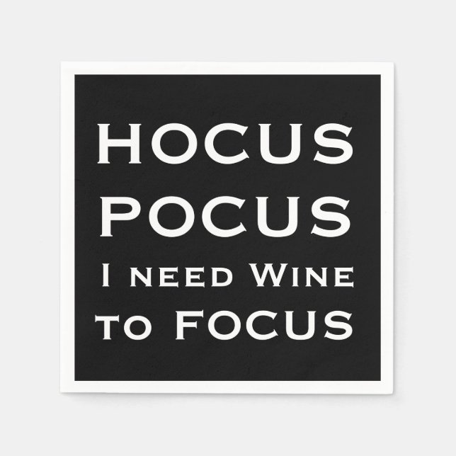 HOCUS POCUS I need Wine to FOCUS Napkins (Front)