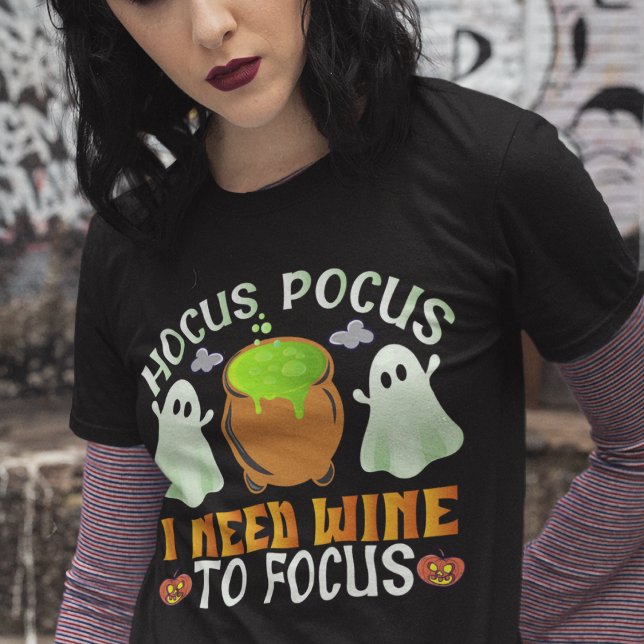 Hocus Pocus I Need Wine To Focus T-Shirt (Creator Uploaded)