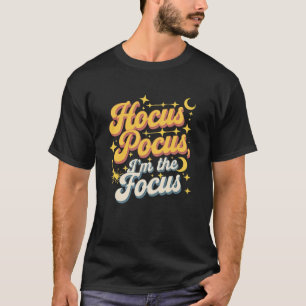 Hocus Pocus I'm the Focus Graphic T-Shirt