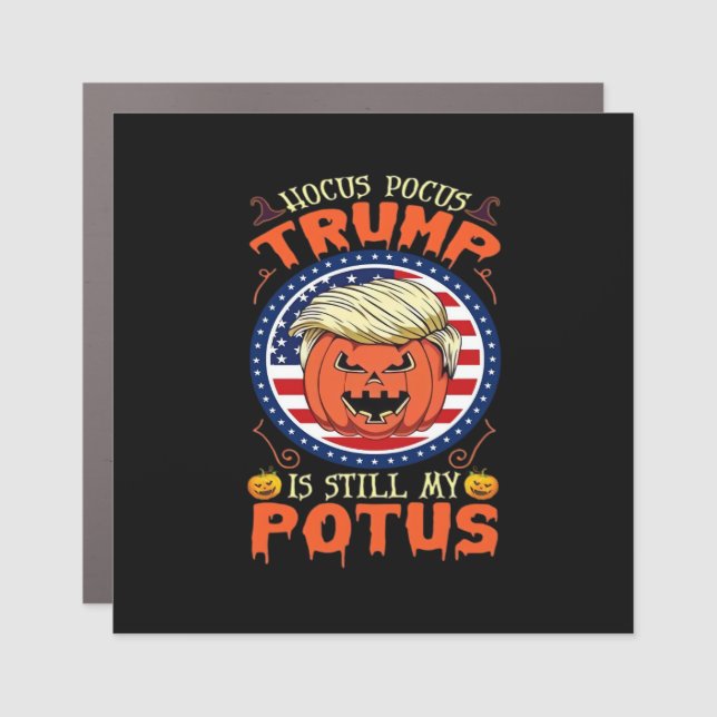 Hocus Pocus  Is Still My Potus Trumpkin Halloween  Car Magnet (Front)
