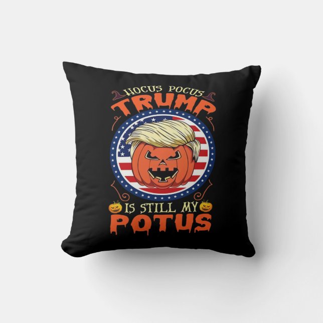 Hocus Pocus  Is Still My Potus Trumpkin Halloween  Throw Pillow (Front)