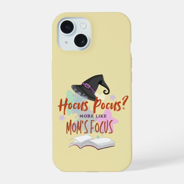Hocus Pocus? More Like Mom's Focus Iphone Case (Back)
