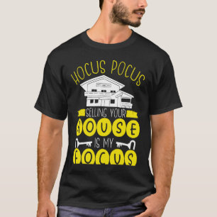 Hocus Pocus Selling Your House Is My Focus Realtor T-Shirt