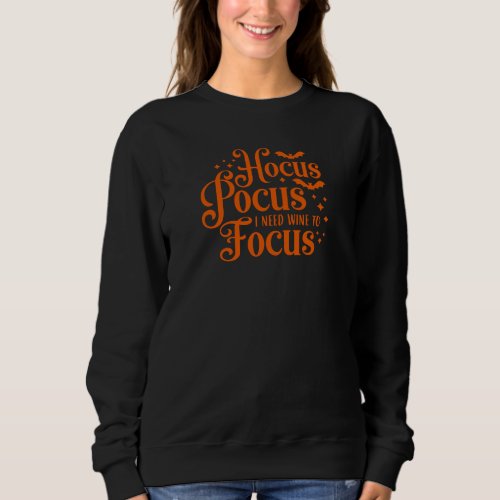 Hocus Pocus Wine to Focus Halloween Sweatshirt