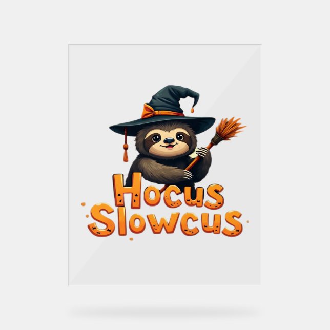 Hocus Slowcus Sloth lovers Halloween costume tee E Acrylic Sign (Front)