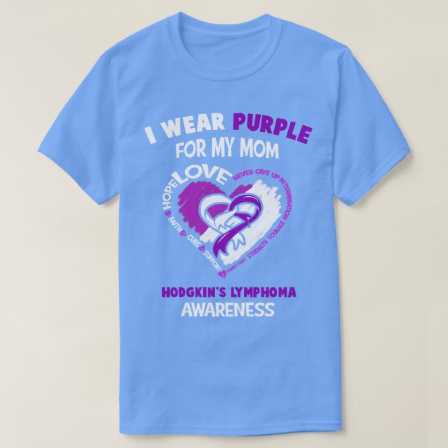 Hodgkins Lymphoma Awareness I Wear Purple For My M T-Shirt (Design Front)