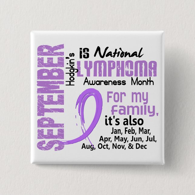 Hodgkin's Lymphoma Awareness Month For My Family Button (Front)