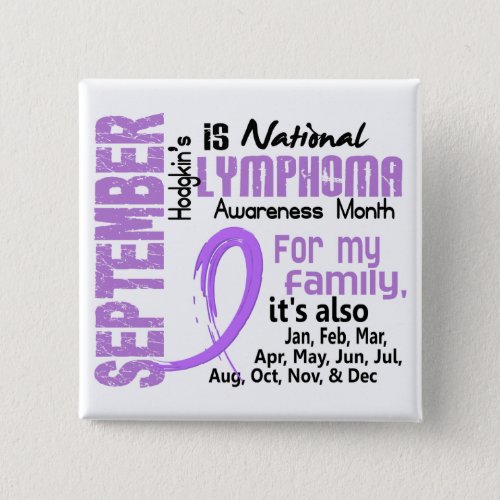 Hodgkins Lymphoma Awareness Month For My Family Button