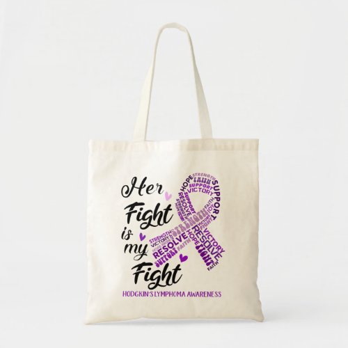 Hodgkins Lymphoma Her Fight is our Fight Tote Bag