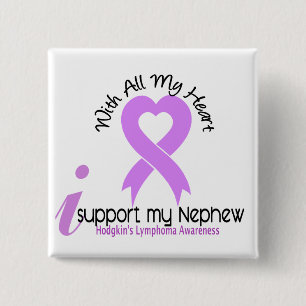 Hodgkins Lymphoma I Support My Nephew Button
